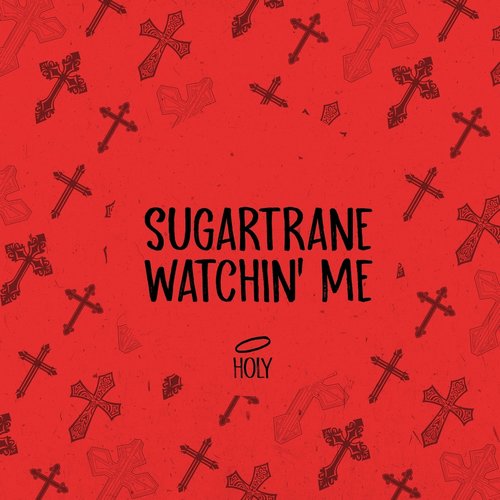 Sugartrane - Watchin' Me [HOLY027]